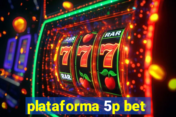 plataforma 5p bet